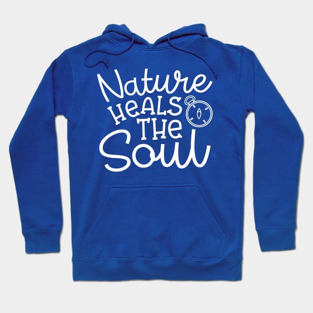 Nature Heals The Soul Hiking Camping Hoodie by GlimmerDesigns